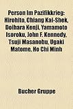 Person Im Pazifikkrieg: Hirohito, Chiang Kai-Shek, Doihara Kenji, Yamamoto Isoroku, John F. Kennedy, Tsuji Masanobu, Ugaki Matome, Ho Chi Minh-