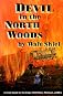 Devil In The North Woods: A Novel Based On The 1908 Metz, Michigan, Wildfire