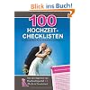 100 Hochzeit-Checklisten: Das ultimative Buch f�r die stressfreie Hochzeit