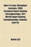 Sport in Lyon: Olympique Lyonnais, 2006 European Figure Skating Championships, 1971 World Figure Skating Championships, Babolat, Lyon Ou