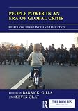 People power in an era of global crisis : rebellion, resistance and liberation