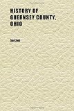 History of Guernsey County, Ohio (Volume 1)
