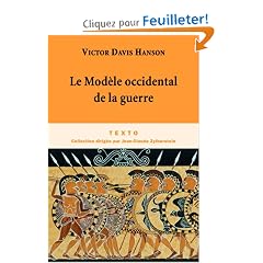 Le Mod�le occidental de la guerre : La bataille d'infanterie dans la Gr�ce classique
