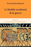 Le Modèle occidental de la guerre : La bataille d\'infanterie dans la Grèce classique