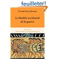 Le Mod�le occidental de la guerre : La bataille d'infanterie dans la Gr�ce classique