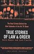 True Stories of Law  &  Order: The Real Crimes Behind the Best Episodes of the Hit TV Show