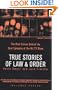 True Stories of Law  &  Order: The Real Crimes Behind the Best Episodes of the Hit TV Show