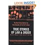 True Stories of Law  &  Order: The Real Crimes Behind the Best Episodes of the Hit TV Show