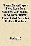 Phoenix Giants Players: Steve Stone, Gary Matthews, Garry Maddox, Steve Barber, Jeffrey Leonard, Mark Davis, Dan Gladden, Elas Sosa-