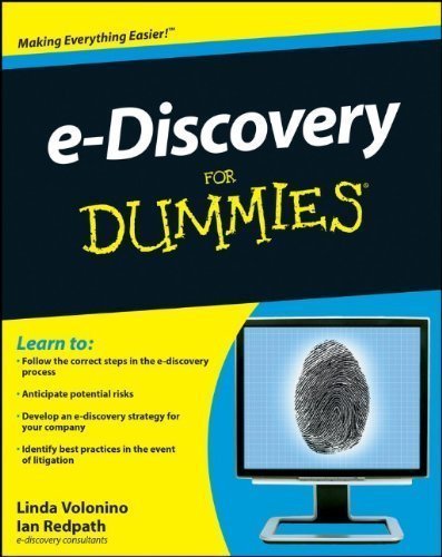 e-Discovery For Dummies 1st (first) Edition by Volonino, Linda, Redpath, Ian published by For Dummies (2009)