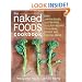 The Naked Foods Cookbook: The Whole-Foods, Healthy-Fats, Gluten-Free Guide to Losing Weight and Feeling Great