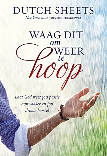 Waag dit om weer te hoop (eBoek): Laat God weer jou passie aanwakker en jou drome herstel (Afrikaans Edition)