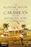 The economic history of the Caribbean since the Napoleonic wars