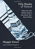 Fifty Shades of Talmud: What the First Rabbis Had to Say About You-Know-What
