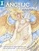 Angelic Visions: Create Fantasy Art Angels With Watercolor, Ink and Colored Pencil.