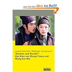 Zeichen und Wunder. Das Kino von Zhang Yimou und Wong Kar-Wai