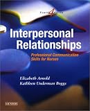 Interpersonal Relationships: Professional Communication Skills for Nurses (Interpersonal Relationships)