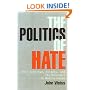 The Politics of Hate: Anti-Semitism History, and the Holocaust in Modern Europe