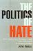 The Politics of Hate: Anti-Semitism History, and the Holocaust in Modern Europe