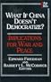 What If China Doesn't Democratize?: Implications for War and Peace (Asia and the Pacific)