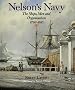 Nelson's Navy: The Ships, Men and Organization, 1793-1815 Nelson's Navy: The Ships, Men and Organization, 1793-1815