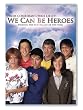 We Can Be Heroes