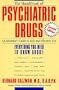 The Handbook of Psychiatric Drugs: A Consumer's Guide to Safe and Effective Use