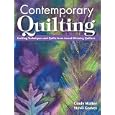 Contemporary Quilting: Exciting Techniques and Quilts from Award-Winning Quilters by  Cindy Walter and Stevii Graves