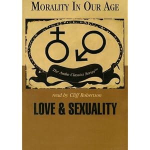 Love and Sexuality (Morality in Our Age) by Dr. Robert Solomon; John Corvino