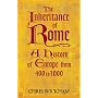 The Inheritance of Rome: A History of Europe from 400 to 1000