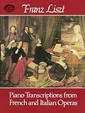 Piano Transcriptions from French and Italian Operas (Dover Music for Piano) by Franz Liszt