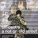 Off-Centre Vol.2 : A Riot On Old Street