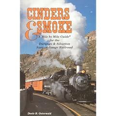 Cinders & Smoke: A Mile by Mile Guide for the Durango & Silverton Narrow Gauge Railroad