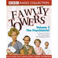 Fawlty Towers: Touch of Class/The Anniversary/The Psychiatrist/The Wedding Party v.3: Touch of Class/The Anniversary/The Psychiatrist/The Wedding Party Vol 3 (BBC Radio Collection)