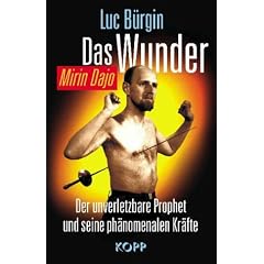 Das Wunder - Mirin Dajo : Der unverletzbare Prophet und seine ph�nomenalen Kr�fte