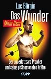 Das Wunder - Mirin Dajo : Der unverletzbare Prophet und seine ph�nomenalen Kr�fte