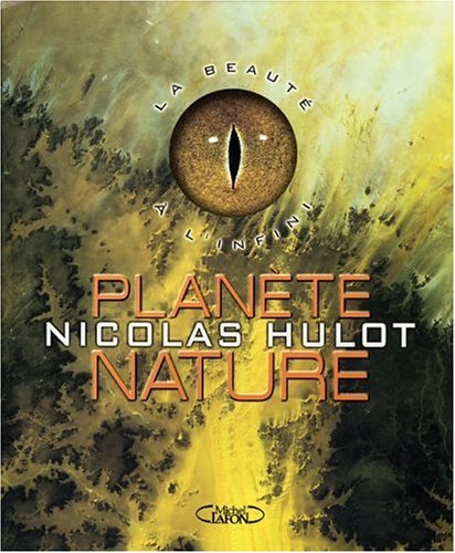 Planete nature : La Beaute a l'infini