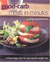 Good-carb Meals in Minutes, Revised Edition: A Three-Stage Plan to Permanent Weight Loss