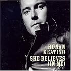 She Believes (In Me) by  Ronan Keating 