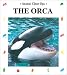 The Orca: Admiral of the Sea (Animal Close-Ups)