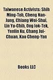 Taiwanese Activists: Shih Ming-Teh, Cheng Nan-Jung, Chiang Wei-Shui, Lin Yu-Chih, Ong Iok-Tek, Yenlin Ku, Chang Jui-Chuan, Kao Cheng-Yan-