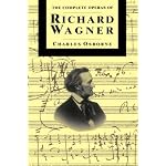 The Complete Operas of Richard Wagner (The Complete Opera Series) book cover