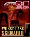 60 Minutes - The Worst Case Scenario (January 29, 2006)