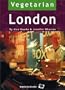 Vegetarian London: 400 Places to Eat and Shop (Vegetarian travel guides)
