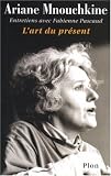 L'art du pr�sent : Entretiens avec Fabienne Pascaud