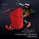 Luigi's Language of Napkin Folding