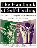 The Handbook of Self-Healing: Your Personal Program for Better Health and Increased Vitality (Arkana)