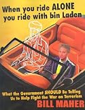 When You Ride Alone You Ride With Bin Laden: What the Government Should Be Telling Us to Help Fight the War on Terrorism