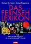 Das Fernsehlexikon. Alles �ber 7000 Sendungen von Ally McBeal bis zur ZDF Hitparade
