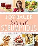Slim and Scrumptious: More Than 75 Delicious, Healthy Meals Your Family Will Love